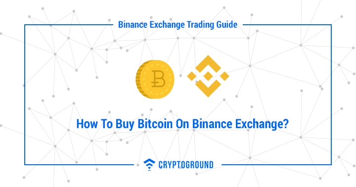 How To Buy Bitcoin On Binance Exchange?